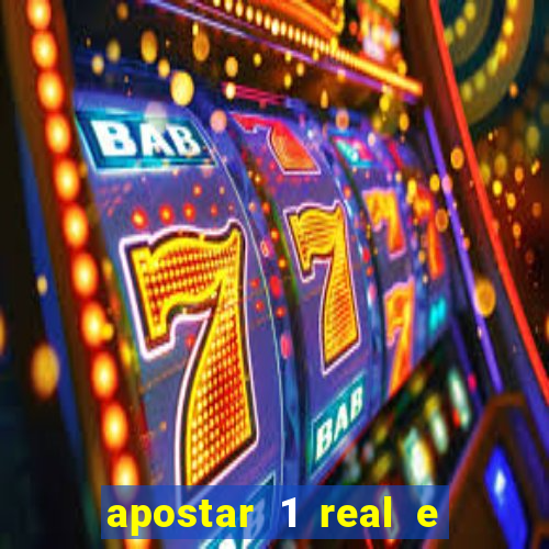 apostar 1 real e ganhar dinheiro